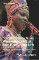 Sch?nerfremderKlang?WieexotischeMusiknachDeutschlandkamBand3:Afrobeat,Salsa,Reggae&Co.(1975-2000)